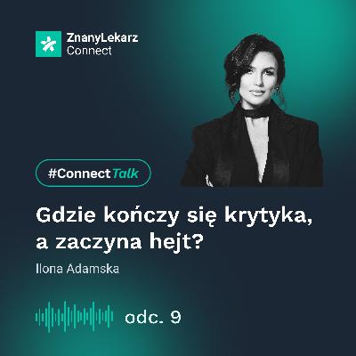 Gdzie kończy się krytyka, a zaczyna hejt? | Ilona Adamska