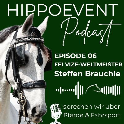 HIPPOEVENT PODCAST Episode 06 - zu Gast: FEI Vize-Weltmeister STEFFEN BRAUCHLE