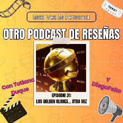 EP31: Los Globo de Oro, otra vez