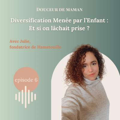 #06 Diversification Menée par l’Enfant : Et si on lâchait prise ?