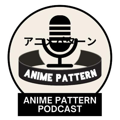 Episode 43: 2025 Crunchyroll Anime Awards Nominees
