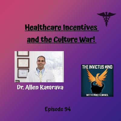 Episode 94- Healthcare Incentives and the Culture War!