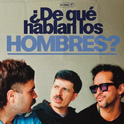 ¿De qué hablan los hombres cuando están solos? | 268