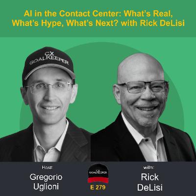 AI in the Contact Center: What's Real, What's Hype, What's Next? with Rick DeLisi AI in the Contact Center: What's Real, What's Hype, What's Next? with Rick DeLisi