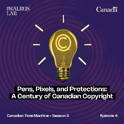 Pens, Pixels, and Protections: A Century of Canadian Copyright Pens, Pixels, and Protections: A Century of Canadian Copyright