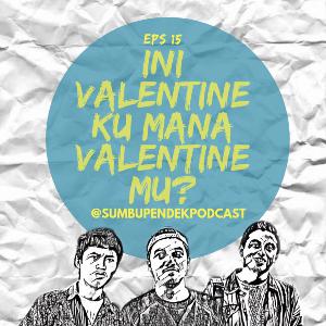 Eps 15: Ini Valentine Ku Mana Valentine Mu?