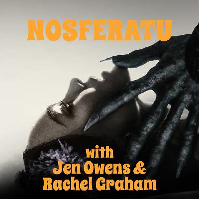 Shooting the Breeze: "Nosferatu" (2024) with Jen Owens & Rachel Graham