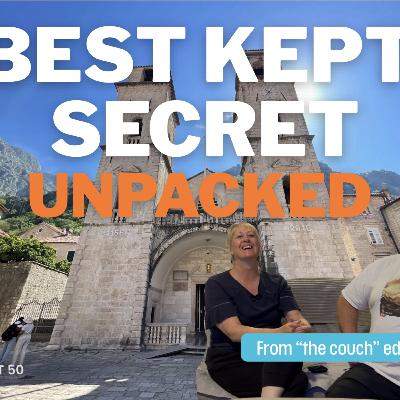 Ep 6: Unpacked - The Best Kept Secret | Kotor Montenegro