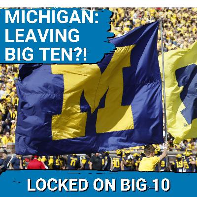 REPORT: Michigan LEAVING Big Ten and Going INDEPENDENT if FORCED Into $2.4B Equity Deal?