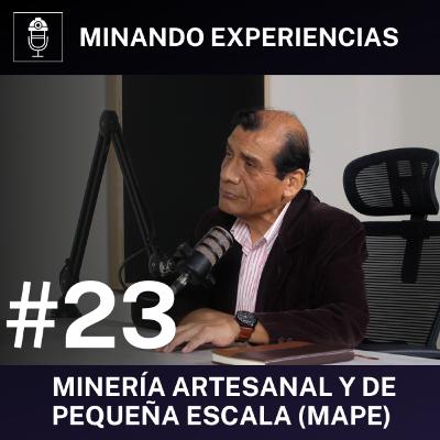 La minería artesanal y su impacto económico en el Perú - Podcast #23 La minería artesanal y su impacto económico en el Perú - Podcast #23