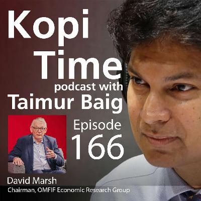 Kopi Time E166: David Marsh on Europe’s Existential Challenges