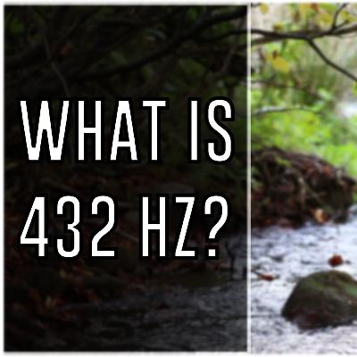 The REAL Truth Behind the 432 Hz Frequency - SENSEI SAYS Episode 6 The REAL Truth Behind the 432 Hz Frequency - SENSEI SAYS Episode 6