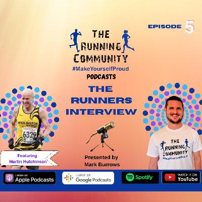 The Runners Interview - Episode 5 with Martin Hutchinson The Runners Interview - Episode 5 with Martin Hutchinson