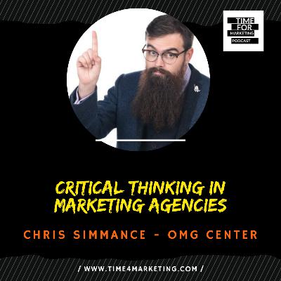 #48 - Chris Simmance - Critical thinking in marketing agencies