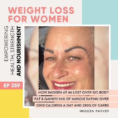 #359 - How Imogen at 46 Lost Over 10% Body Fat & Gained 5kg of Muscle eating over 2000 calories a day and 280g of carbs with Imogen Parker #359 - How Imogen at 46 Lost Over 10% Body Fat & Gained 5kg of Muscle eating over 2000 calories a day and 280g of carbs with Imogen Parker