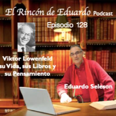 Episodio 128 Viktor Lowenfeld su Vida, Libros y Pensamiento