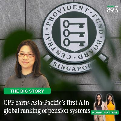 The Big Story: Is Singapore's CPF really one of the best pension systems in the world?