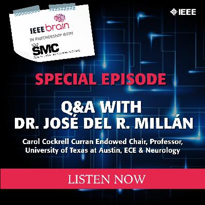 Episode 24: Q&A with Dr. José del R. Millán, Professor, UT Austin and Dell Medical School Episode 24: Q&A with Dr. José del R. Millán, Professor, UT Austin and Dell Medical School