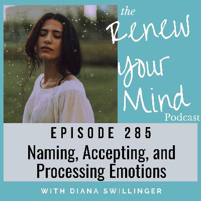 Naming, Accepting, and Processing Your Emotions Naming, Accepting, and Processing Your Emotions