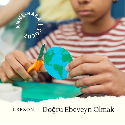 Ebeveyn Olmak - Olabilmek Neden Önemlidir ?