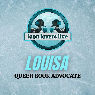 Ep. 25: Louisa - Queer Book Advocate and Hockey Authority Ep. 25: Louisa - Queer Book Advocate and Hockey Authority