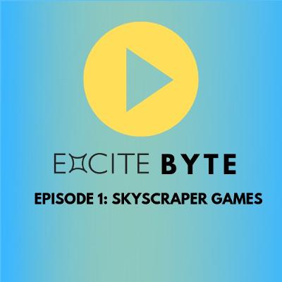 ExCITeByte Episode 1: Skyscraper Games ExCITeByte Episode 1: Skyscraper Games