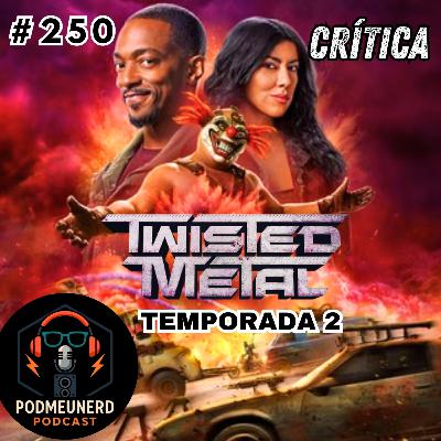 #250 - TWISTED METAL - TEMPORADA 2 É Boa? - Feat. Dropes Reviews #250 - TWISTED METAL - TEMPORADA 2 É Boa? - Feat. Dropes Reviews