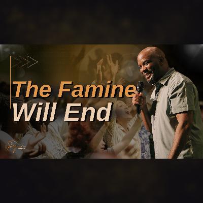 The Famine Will End | Bishop S. Y. Younger The Famine Will End | Bishop S. Y. Younger