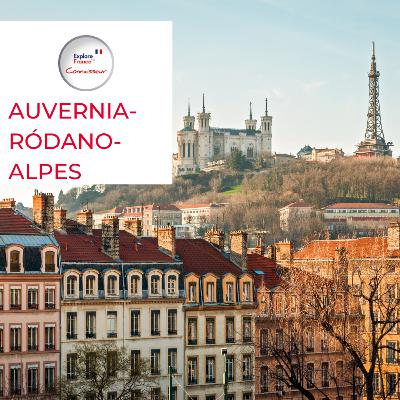 44 - Un paseo por Auvernia Ródano Alpes