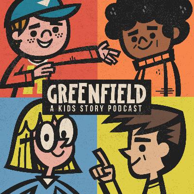 SHOW TRAILER - Greenfield: A Kids Story Podcast SHOW TRAILER - Greenfield: A Kids Story Podcast