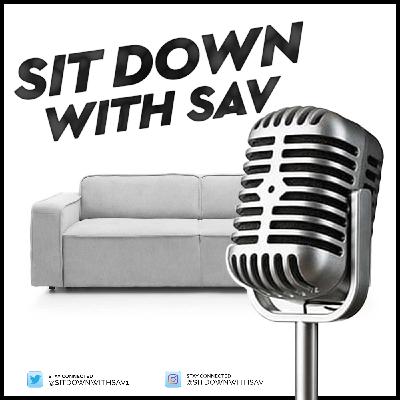 Sit Down With Sav - Episode 16 - A Problem Shared Is A Problem Halved