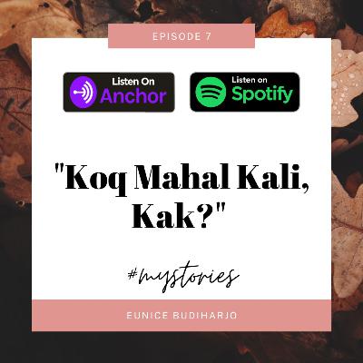 Eps 7 - Koq Mahal Kali Kak? Eps 7 - Koq Mahal Kali Kak?