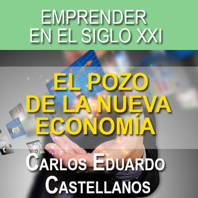 El Pozo de la Nueva Economía - Carlos Eduardo Castellanos