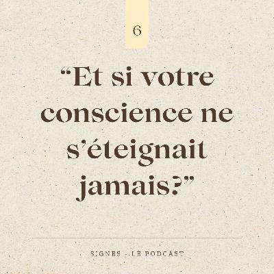 SAISON 1 ĂPISODE 6 - Et si notre conscience ne pouvait pas mourir? SAISON 1 ĂPISODE 6 - Et si notre conscience ne pouvait pas mourir?