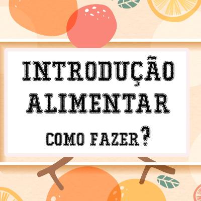 #02 - Introdução alimentar do bebê