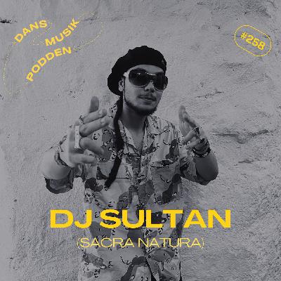 258. DJ Sultan (Sacra Natura)
