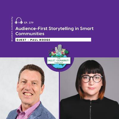 Audience-First Storytelling in Smart Communities, with Paul Hodge