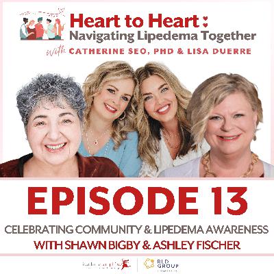 13: Celebrating Community and Lipedema Awareness with Shawn Bigby and Ashley Fischer 13: Celebrating Community and Lipedema Awareness with Shawn Bigby and Ashley Fischer