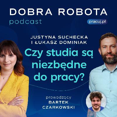Czy studia przygotowują do pracy zawodowej? Goście: Justyna Suchecka i Łukasz Dominiak (Who’s Your Daddy) Czy studia przygotowują do pracy zawodowej? Goście: Justyna Suchecka i Łukasz Dominiak (Who’s Your Daddy)