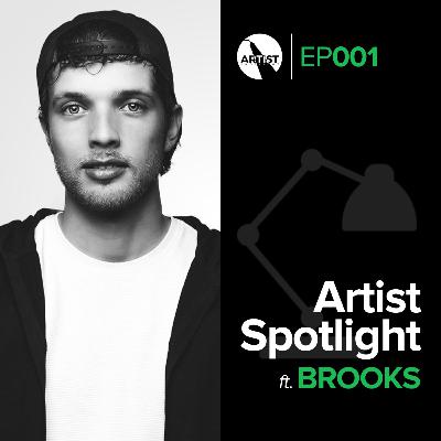EP001: Artist Spotlight - Brooks EP001: Artist Spotlight - Brooks