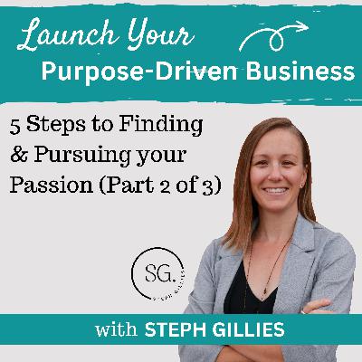 19 | 5 Steps to Finding & Pursuing your Passion Step 2