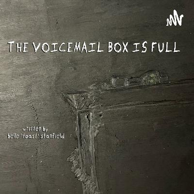 The Voicemail Box Is Full Ep 11 A Lone Stalker