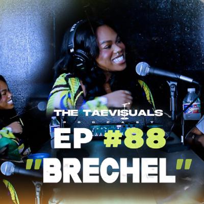 The TaeVi$uals Podcast Episode #88 "BRECHEL" The TaeVi$uals Podcast Episode #88 "BRECHEL"