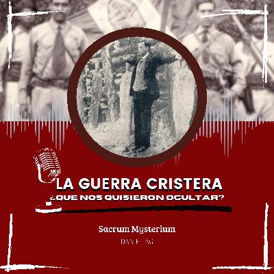 La Guerra Cristera. Lo que el gobierno quiso ocultar