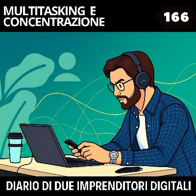 166 -Multitasking & Concentrazione