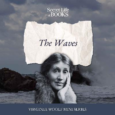 Virginia Woolf 5: The Waves Virginia Woolf 5: The Waves