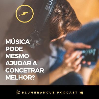 A música ajuda a nos concentrarmos melhor?
