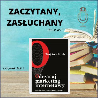 #011 Wojciech Bizub odczarował marketing internetowy