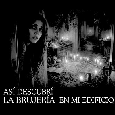 👉Brujería en mi edificio. ¿Parálisis del sueño o brujería? Viviendo con el miedo - Relatos de Brujería.