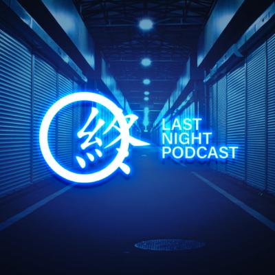 Last Night | Episode I Last Night | Episode I